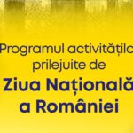 PROGRAMUL ACTIVITĂȚILOR PRILEJUITE DE ZIUA NAȚIONALĂ A ROMÂNIEI