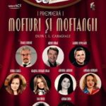 „MOFTURI ȘI MOFTANGII” Caragiale ajunge la Călărași